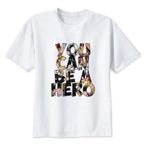 T-Shirt You  Can Be A Hero